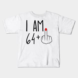 I Am 64 Plus 1 Middle Finger For A 65th Birthday Kids T-Shirt